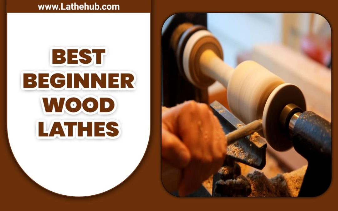 Best Beginner Wood Lathes: A Comprehensive Review