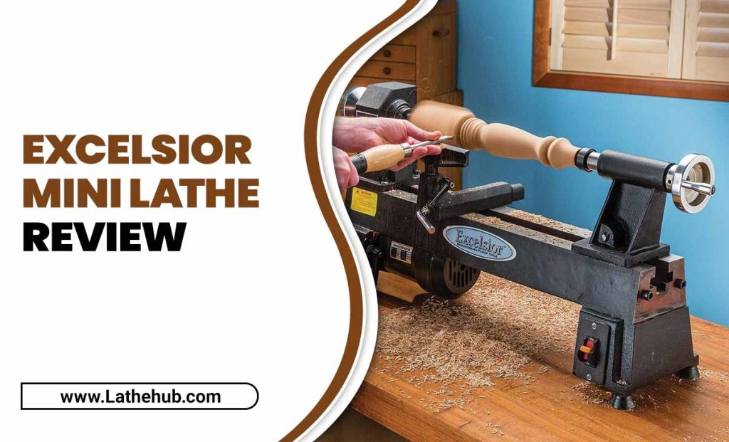 Excelsior Mini Lathe Review