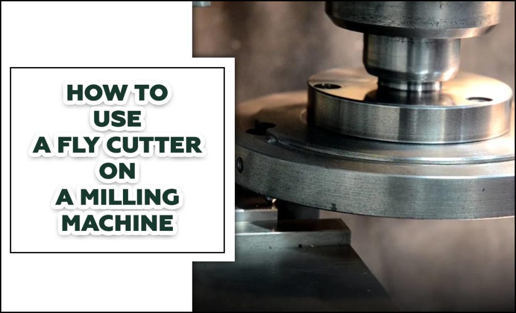 Fly Cutter On A Milling Machine