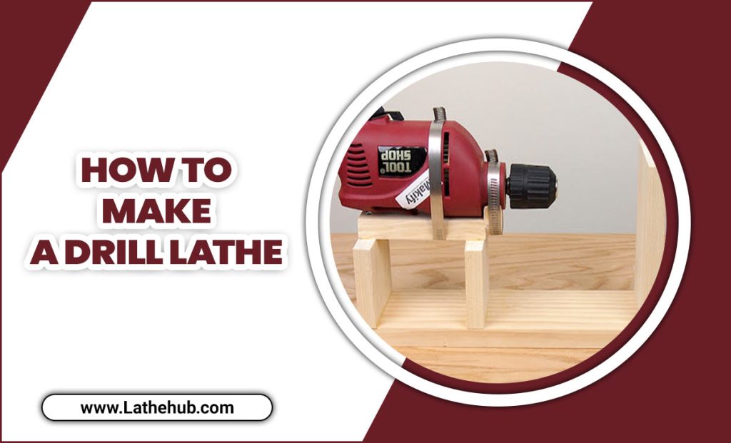 How To Make A Drill Lathe