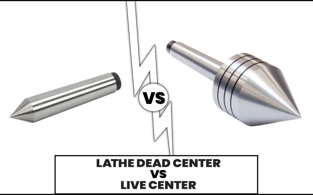Lathe Dead Center vs Live Center