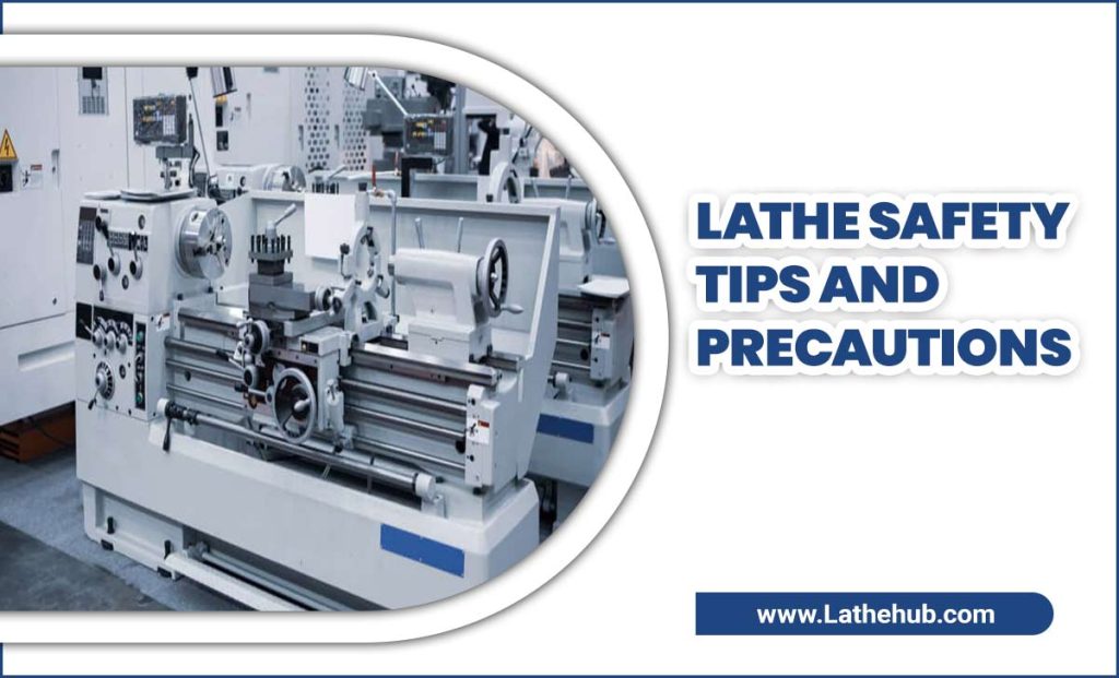 Lathe Safety Tips And Precautions