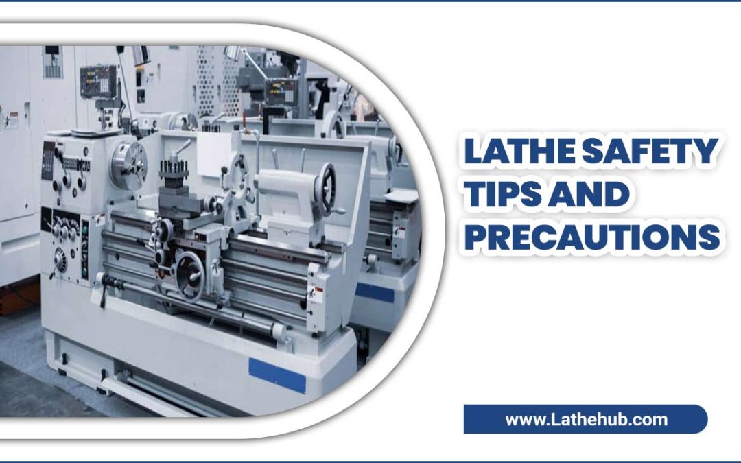 Lathe Safety Tips And Precautions Safeguard Your Craft