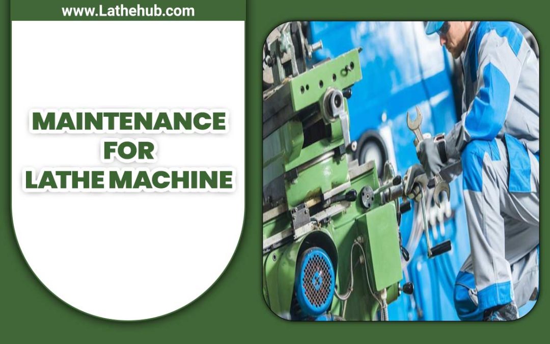 Maintenance For Lathe Machine