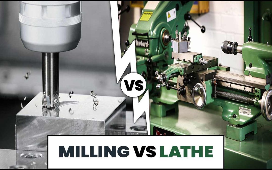 Milling Vs Lathe: Understanding The Differences