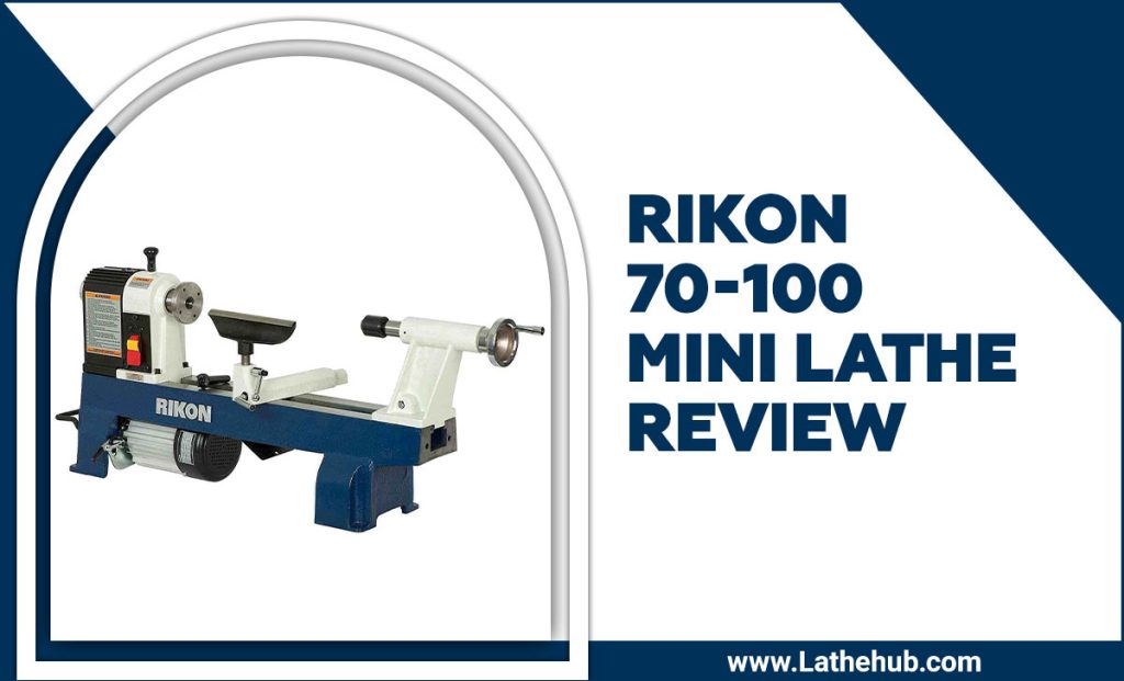 Rikon 70-100 Mini Lathe Review