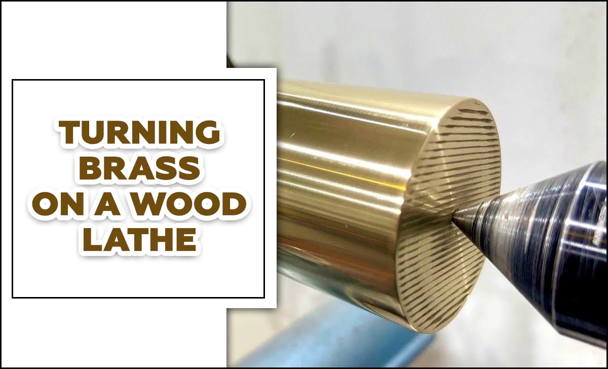 Turning Brass On A Wood Lathe